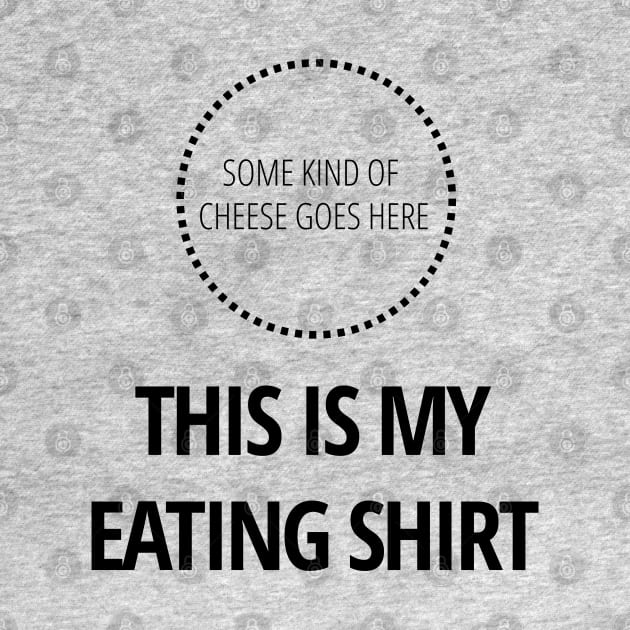 This Is My Eating Shirt by Commykaze